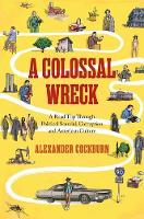 Book Cover for A Colossal Wreck by Alexander Cockburn