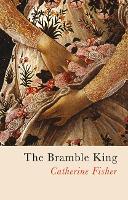 Book Cover for The Bramble King by Catherine Fisher