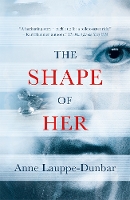 Book Cover for The Shape of Her by Anne Lauppe-Dunbar