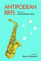 Book Cover for Antipodean Riffs by Bruce Johnson