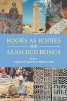 Book Cover for Books as Bodies and as Sacred Beings by James W Watts