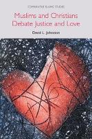 Book Cover for Muslims and Christians Debate Justice and Love by David L. Johnston