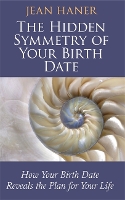 Book Cover for The Hidden Symmetry of Your Birth Date by Jean Haner