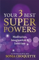 Book Cover for Your 3 Best Super Powers by Sonia Choquette