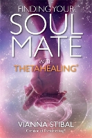 Book Cover for Finding Your Soul Mate with ThetaHealing® by Vianna Stibal