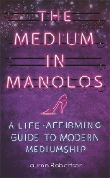 Book Cover for The Medium in Manolos by Lauren Robertson