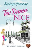 Book Cover for Too Damn Nice by Kathryn Freeman