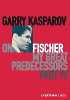 Book Cover for Garry Kasparov on My Great Predecessors, Part Four by Garry Kasparov