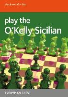 Book Cover for Play the O'Kelly Sicilian by Andrew Martin