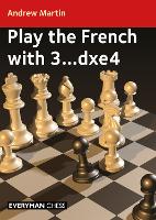 Book Cover for Play the French with 3...dxe4 by Andrew Martin
