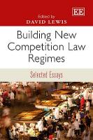 Book Cover for Building New Competition Law Regimes by David Lewis