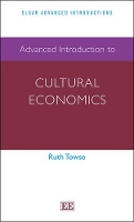 Book Cover for Advanced Introduction to Cultural Economics by Ruth Towse