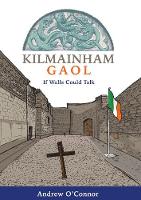 Book Cover for Kilmainham Gaol by Andrew O'Connor