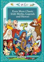 Book Cover for Even More Classic Irish Myths, Legends and Heroes by Ann Carroll