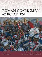 Book Cover for Roman Guardsman 62 BC–AD 324 by Ross Cowan