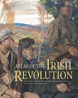 Book Cover for Atlas of the Irish Revolution by John Crowley