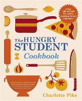 Book Cover for The Hungry Student Cookbook by Charlotte Pike