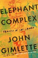 Book Cover for Elephant Complex by John Gimlette