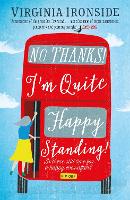 Book Cover for No, Thanks! I'm Quite Happy Standing! by Virginia Ironside