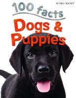 Book Cover for 100 Facts Dogs and Puppies by Richard Kelly