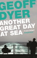 Book Cover for Another Great Day at Sea by Geoff Dyer, Chris Steele-Perkins