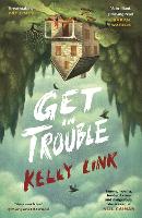 Book Cover for Get in Trouble by Kelly Link