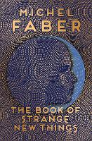 Book Cover for The Book of Strange New Things by Michel Faber