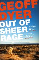 Book Cover for Out of Sheer Rage by Geoff Dyer