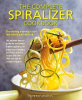 Book Cover for Complete Spiralizer Cookbook by Catherine Atkinson