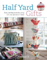 Book Cover for Half Yard™ Gifts by Debbie Shore