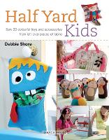 Book Cover for Half Yard™ Kids by Debbie Shore