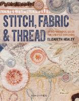 Book Cover for Stitch, Fabric & Thread by Elizabeth Healey