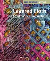 Book Cover for The Textile Artist: Layered Cloth by Ann Small