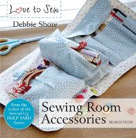 Book Cover for Love to Sew: Sewing Room Accessories by Debbie Shore