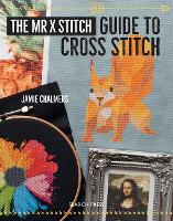 Book Cover for The Mr X Stitch Guide to Cross Stitch by Jamie Chalmers