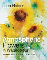 Book Cover for Atmospheric Flowers in Watercolour by Jean Haines