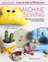 Book Cover for Learn to Sew in 30 Minutes: Machine Sewing by Debbie von Grabler-Crozier