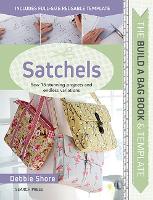 Book Cover for The Build a Bag Book: Satchels by Debbie Shore