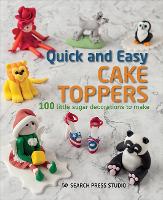 Book Cover for Quick and Easy Cake Toppers by Search Press Studio