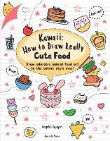 Book Cover for Kawaii: How to Draw Really Cute Food by Angela Nguyen