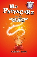 Book Cover for Mr Pattacake and the Dog's Dinner Disaster by Stephanie Baudet