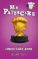 Book Cover for Mr Pattacake and the Great Cake Bake by Stephanie Baudet