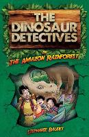 Book Cover for The Dinosaur Detectives in the Amazon Rainforest by Stephanie Baudet