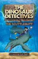 Book Cover for The Dinosaur Detectives in the Scuttlebutt by Stephanie Baudet