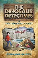 Book Cover for The Dinosaur Detectives in The Jurassic Coast by Stephanie Baudet