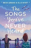 Book Cover for The Songs You've Never Heard by Becky Jerams and Ellie Wyatt