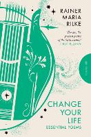 Book Cover for Change Your Life by Rainer Maria Rilke