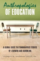 Book Cover for Anthropologies of Education by Kathryn M. Anderson-Levitt