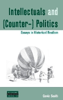 Book Cover for Intellectuals and (Counter-) Politics by Gavin Smith