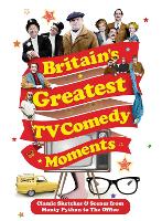 Book Cover for Britain's Greatest TV Comedy Moments by Louis Barfe